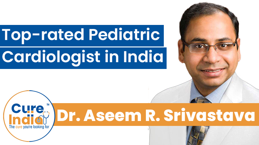 Dr. Aseem R. Srivastava: Top-rated Pediatric Cardiologist in India